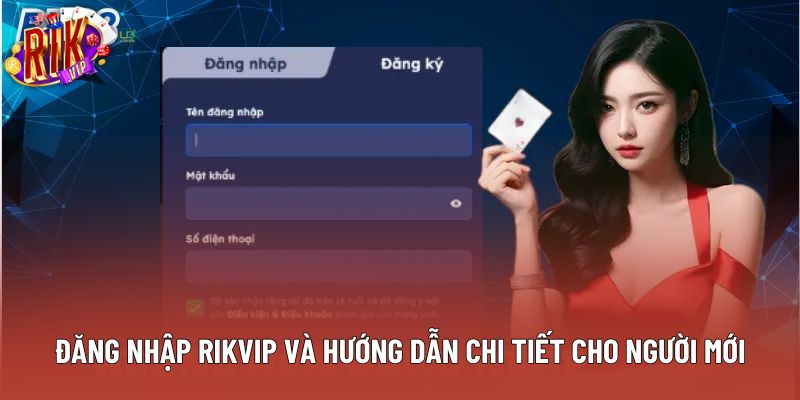 Đăng Nhập Rikvip Và Hướng Dẫn Chi Tiết Cho Người Mới