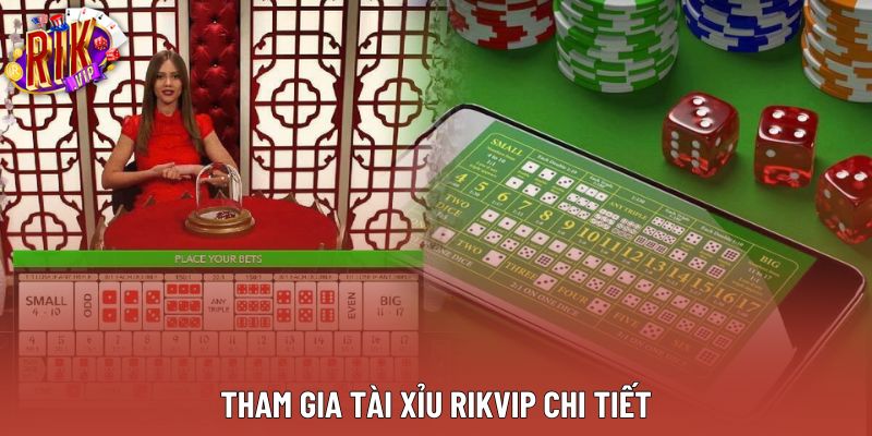 Tham gia tài xỉu rikvip chi tiết