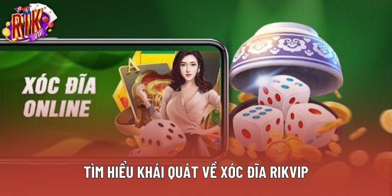 Tìm hiểu khái quát về xóc đĩa rikvip Tìm hiểu khái quát về xóc đĩa rikvip